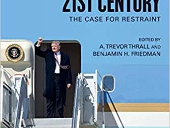 Dr. Downes Book Chapter: U.S. Grand Strategy in the 21st Century: The Case for Restraint